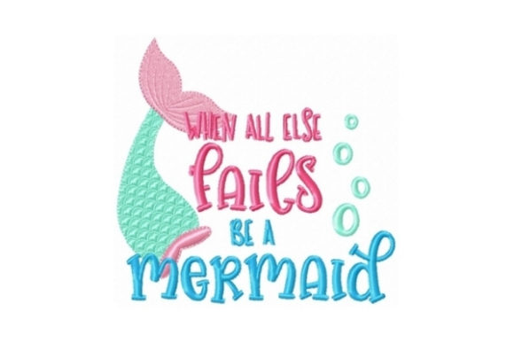 When All Else Fails Be a Mermaid